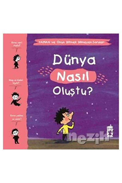 Timaş Çocuk Dünya Nasıl Oluştu? - Yaman ve Onun Bitmek Bilmeyen Soruları
