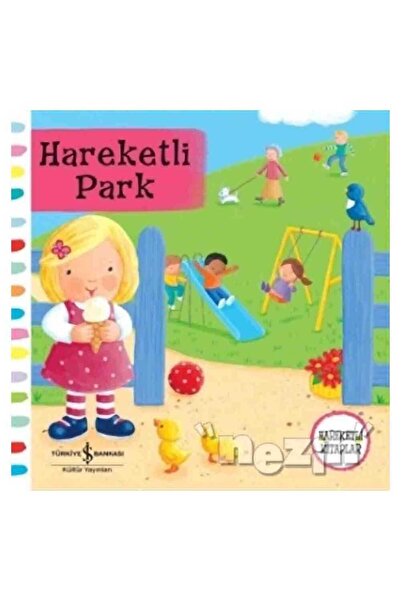 TÜRKİYE İŞ BANKASI KÜLTÜR YAYINLARI Hareketli Park