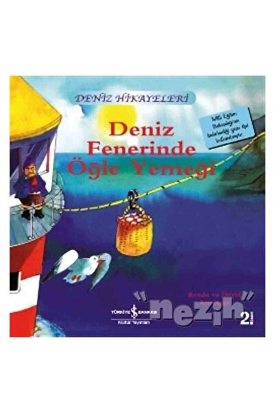 TÜRKİYE İŞ BANKASI KÜLTÜR YAYINLARI Deniz Fenerinde Öğle Yemeği - Deniz Hikay...