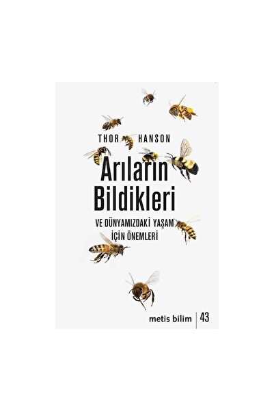 Metis Yayınları Arıların Bildikleri ve Dünyamızdaki Yaşam İçin Önemleri