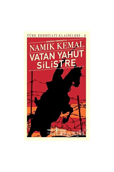TÜRKİYE İŞ BANKASI KÜLTÜR YAYINLARI Vatan Yahut Silistre - Türk Edebiyatı Kla...