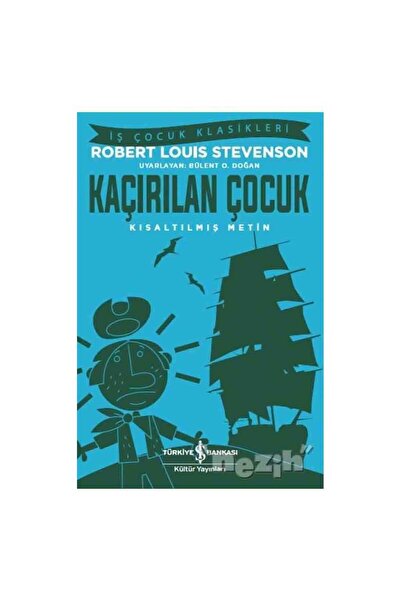 TÜRKİYE İŞ BANKASI KÜLTÜR YAYINLARI Kaçırılan Çocuk (Kısaltılmış Metin)