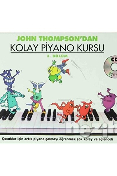 Porte Müzik Yayınları John Thompson`dan Kolay Piyano Kursu 3. Bölüm