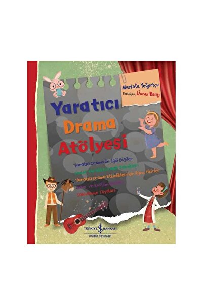 TÜRKİYE İŞ BANKASI KÜLTÜR YAYINLARI Yaratıcı Drama Atölyesi