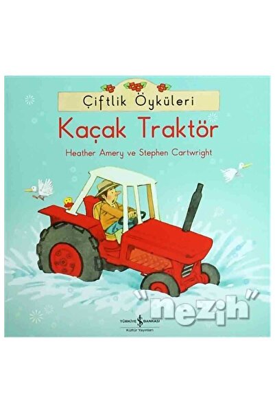 TÜRKİYE İŞ BANKASI KÜLTÜR YAYINLARI Çiftlik Öyküleri Kaçak Traktör