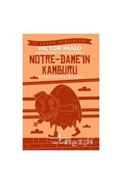 TÜRKİYE İŞ BANKASI KÜLTÜR YAYINLARI Notre Damein Kamburu İş Çocuk Klasikleri