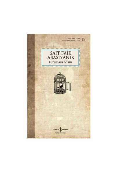 TÜRKİYE İŞ BANKASI KÜLTÜR YAYINLARI Lüzumsuz Adam
