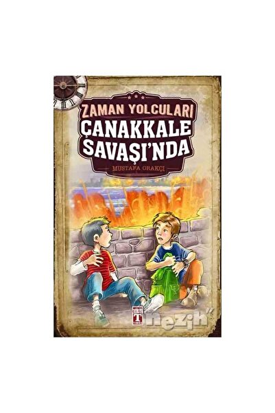 Timaş Yayınları Zaman Yolcuları Çanakkale Savaşı’nda