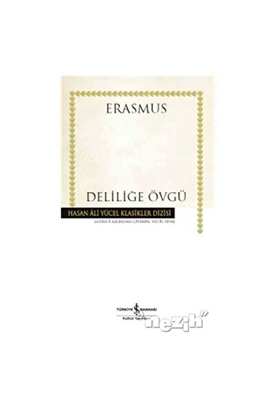 TÜRKİYE İŞ BANKASI KÜLTÜR YAYINLARI Deliliğe Övgü