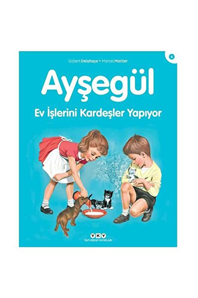 Yapı Kredi Yayınları Ayşegül 04 - Ev İşlerini Kardeşler Yapıyor