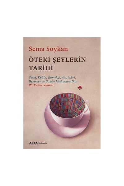 Alfa Yayınları Öteki Şeylerin Tarihi