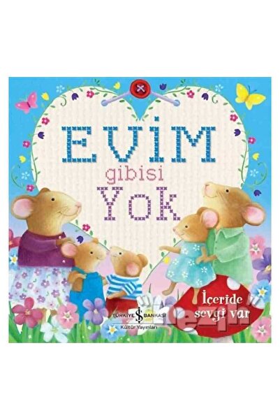 TÜRKİYE İŞ BANKASI KÜLTÜR YAYINLARI Evim Gibisi Yok