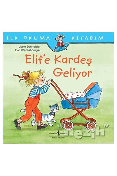 TÜRKİYE İŞ BANKASI KÜLTÜR YAYINLARI Elif’e Kardeş Geliyor