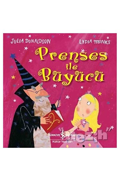 TÜRKİYE İŞ BANKASI KÜLTÜR YAYINLARI Prenses ile Büyücü
