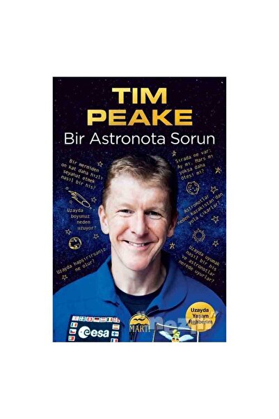 Martı Yayınları Bir Astronota Sorun, Tim Peake, Martı Yayınları, Bir Astronot...