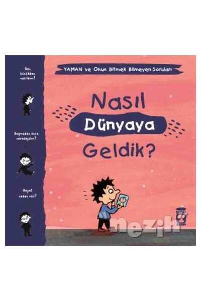 Timaş Çocuk Nasıl Dünyaya Geldik? - Yaman ve Onun Bitmek Bilmeyen Soruları