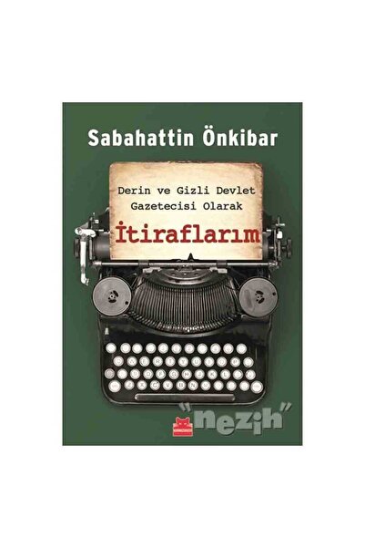 Kırmızı Kedi Yayınevi Derin ve Gizli Devlet Gazetecisi Olarak İtiraflarım