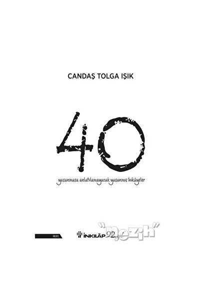 İnkılap Kitabevi 40-yaşanmasa Anlatılamayacak Yaşanmış Hikayeler - Candaş Tol...