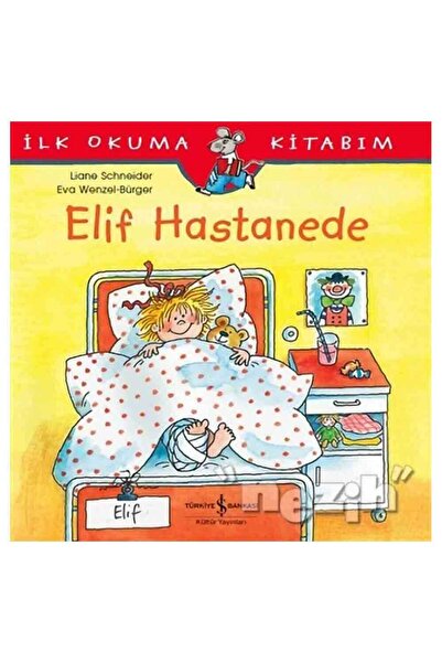 TÜRKİYE İŞ BANKASI KÜLTÜR YAYINLARI Elif Hastanede
