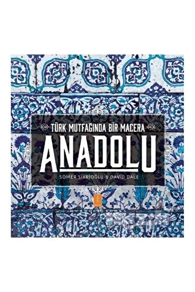 Nobel Yaşam Anadolu - Türk Mutfağında Bir Macera - Somer Sivrioğlu