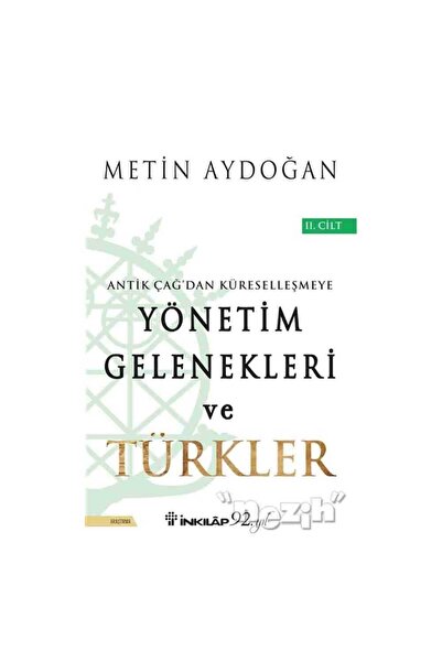 İnkılap Kitabevi Antik Çağ’dan Küreselleşmeye Yönetim Gelenekleri ve Türkler ...
