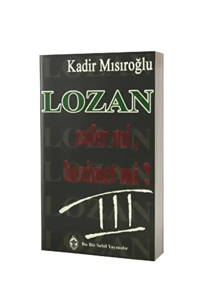Sebil Yayınevi Lozan Zafer Mi Hezimet Mi 3. Cilt