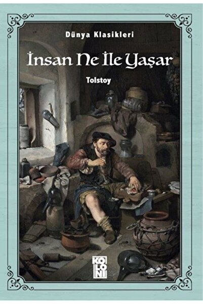 Timaş Yayınları Dünya Klasikleri İnsan Ne İle Yaşar