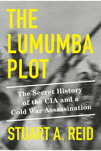 Knopf The Lumumba Plot: The Inside Story of a CIA Assassination