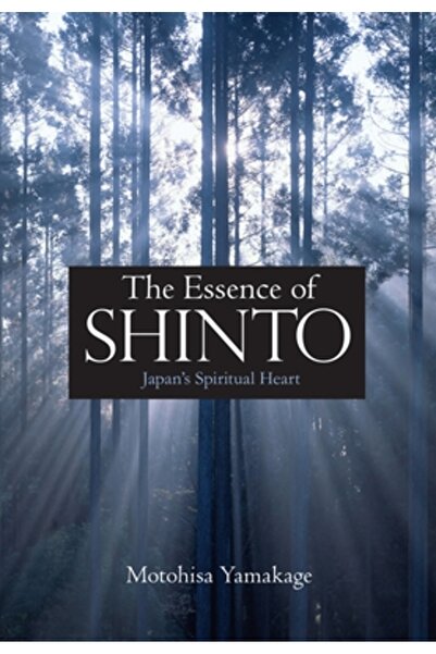 Kessinger Pub Llc The Essence of Shinto: Japan's Spiritual Heart