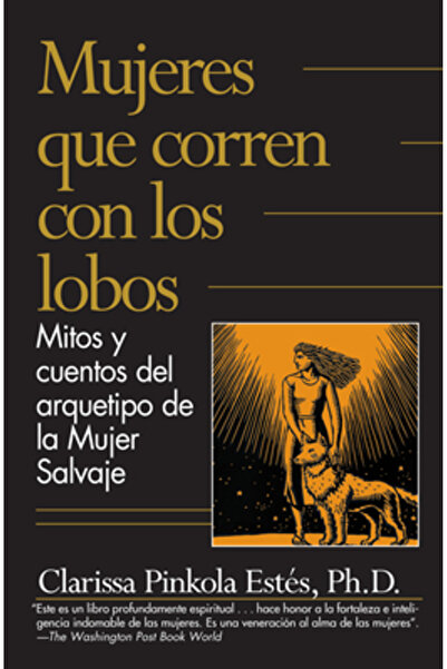 Random House Espanol Femei care aleargă cu lupii: Mituri și povești despre ar...