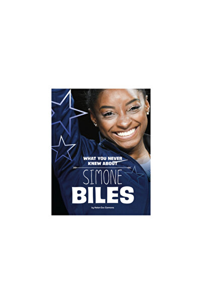 Capstone Pr What You Never Knew about Simone Biles