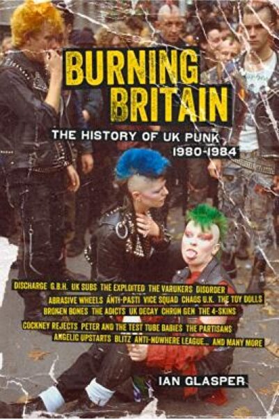 Kessinger Pub Llc Marea Britanie în flăcări: Istoria punk-ului britanic 1980-...