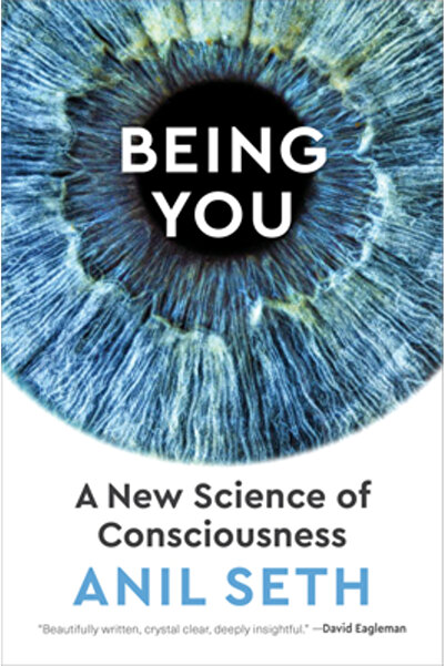 DUTTON BOOKS Being You: A New Science of Consciousness