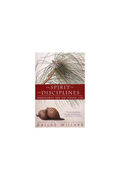 HarperOne The Spirit of the Disciplines - Reissue: Understanding How God Chan...