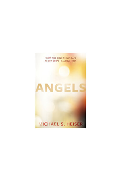 Lexham Pr Îngeri: Ce spune Biblia cu adevărat despre oastea cerească a lui Du...