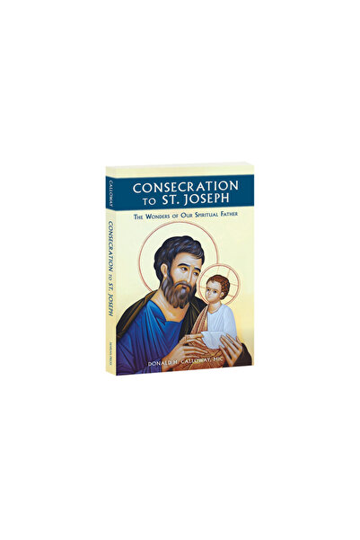 Marian Pr Consacrarea Sfântului Iosif: Minunile Părintelui nostru spiritual