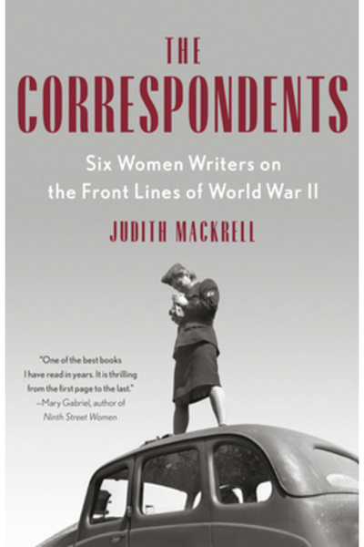 Vintage Corespondentele: Șase scriitoare pe linia frontului în cel de-al Doil...