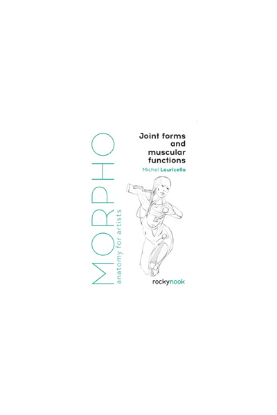 Rocky Nook Morpho: Forme articulare și funcții musculare: Anatomie pentru art...