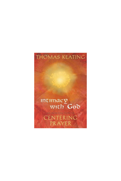 Crossroad Publishing Company Intimitate cu Dumnezeu: O introducere în rugăciu...