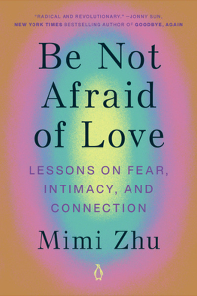 Penguin Life Be Not Afraid of Love: Lessons on Fear, Intimacy, and Connection