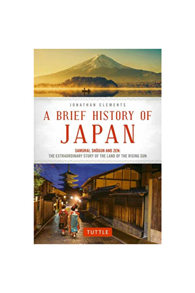 Tuttle Pub O scurtă istorie a Japoniei: Samurai, Shogun și Zen: Povestea extr...