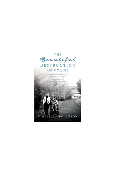 Xulon Pr The Beautiful Destruction of My Life: Finding hope in my Journey as ...