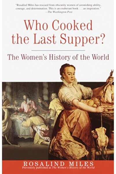 Three Rivers Press (Ca) Cine a gătit Cina cea de Taină?: Istoria femeilor în ...