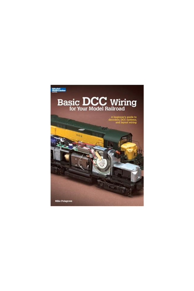 Kalmbach Pub Co Cablare DCC de bază pentru modelul dvs. de cale ferată: Ghid pentru începători despre decodoare, sisteme DCC și Layout Wi