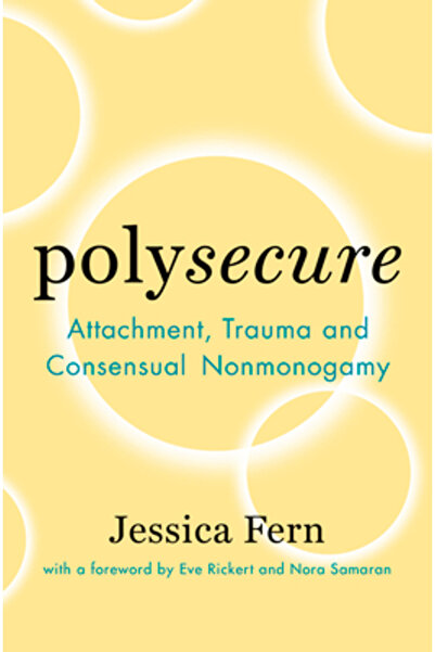 Thorntree Pr Polisecuritate: Atașament, Traumă și Nonmonogamie Consensuală