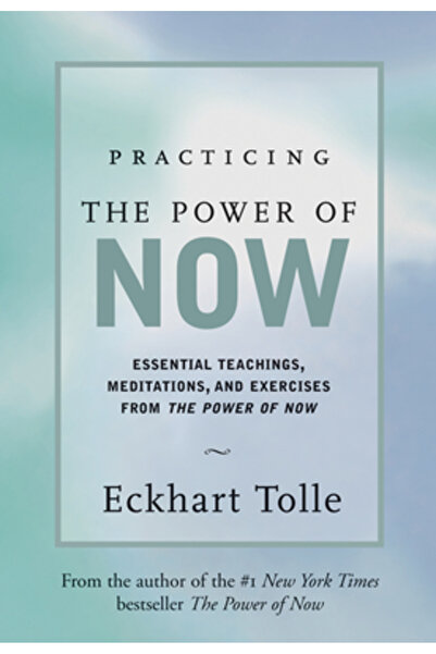 New World Library Practicând Puterea Acumului: Meditații, Exerciții și Învăță...