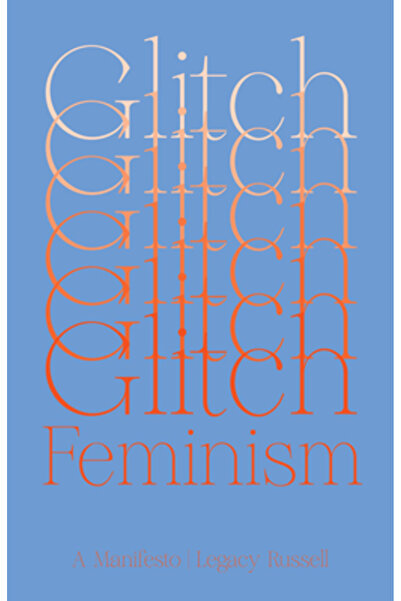 Verso Glitch Feminism: A Manifesto