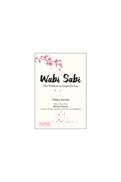 Tuttle Pub Wabi Sabi: The Wisdom in Imperfection