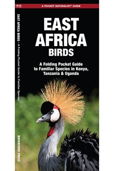 Kessinger Pub Llc Păsările din Africa de Est: Un ghid de buzunar pliabil pent...