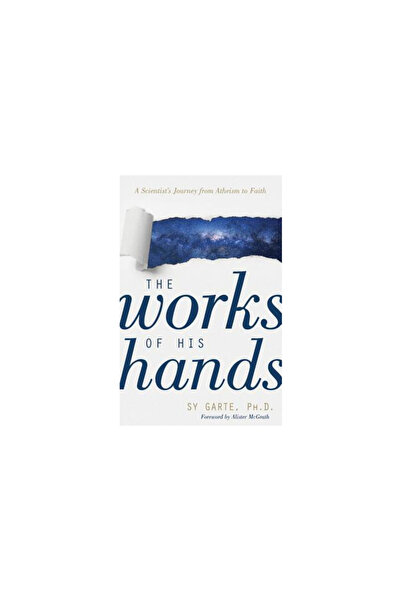 Kregel Pubn The Works of His Hands: A Scientist's Journey from Atheism to Faith